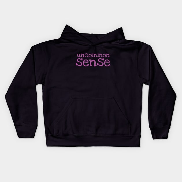 Uncommon Sense Kids Hoodie by NeverDrewBefore